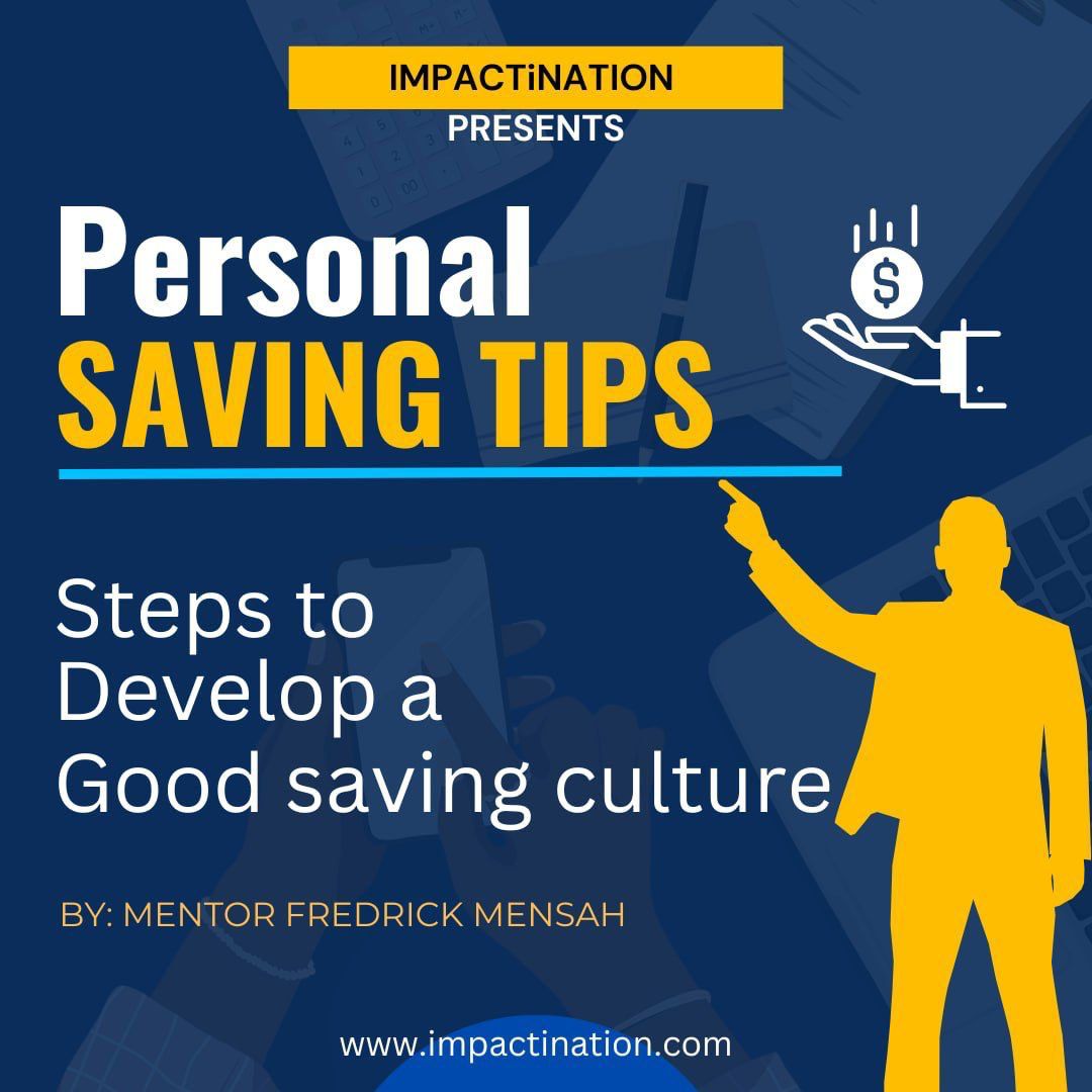 Personal Saving Tips. Steps To Develop A Good Saving Culture